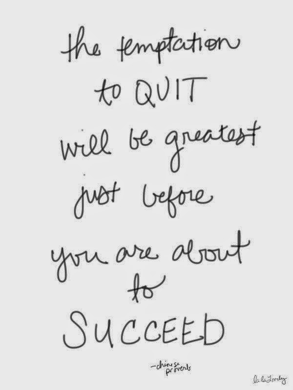 Don't Quit! Keep Trying! You will Succeed!
