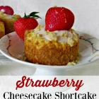 Strawberry Cheesecake Shortcake