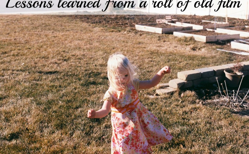 Lessons learned from a roll of old film