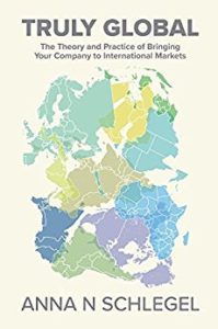 Truly Global: The Theory and Practice of Bringing your company to International Markets. Book Review. ad