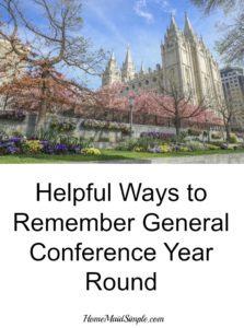 Helpful ways to remember general conference year round