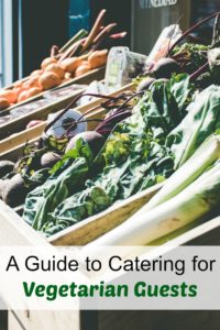 A guide to catering for your vegetarian guests.