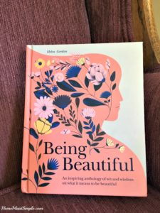 Being Beautiful: An inspiring anthology of wit and wisdom on what it means to be beautiful.