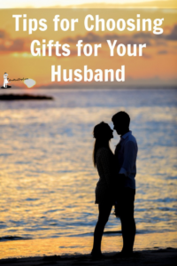 tips for choosing gifts for your husband.