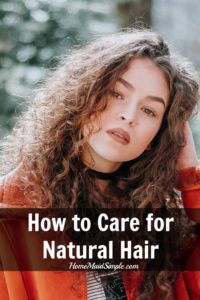 How to care for your natural hair.
